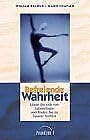Befreiende Wahrheit. Lösen Sie sich von Lebenslügen und finden Sie zu innerer Freiheit Psychology