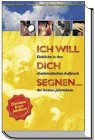 Ich will dich segnen . . .: Einblicke in den charismatischen Aufbruch der letzten Jahrzehnte Religion & Esotericism