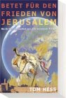 Betet für den Frieden von Jerusalem: Bis ihr Heil aufleuchtet wie eine brennende Fackel (Jesaja 62,1) Politics & History