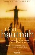 Gott hautnah erleben. Wagen Sie das Abenteuer eines Lebens mit Gott Books