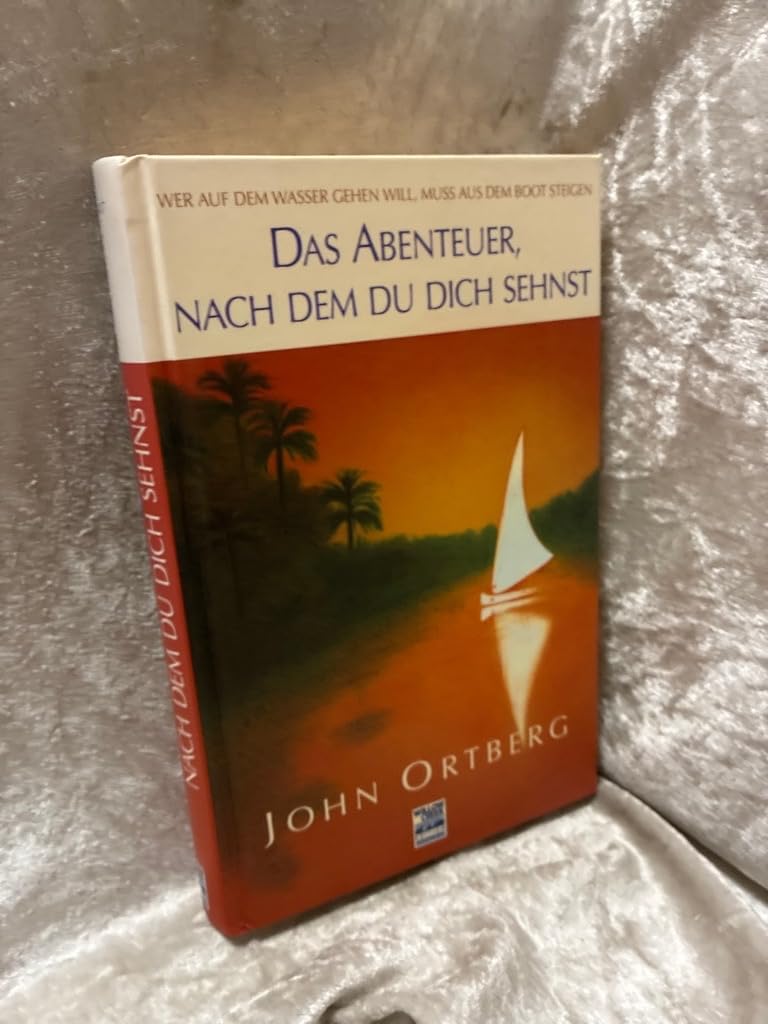 Das Abenteuer, nach dem du dich sehnst. Wer auf dem Wasser gehen will, muss aus dem Boot steigen Religion & Esotericism