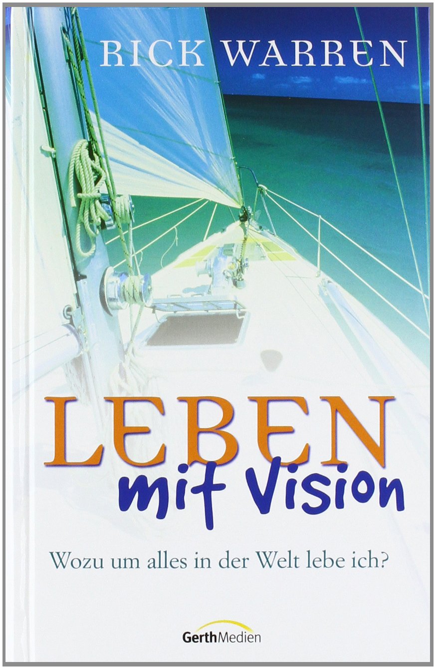 Leben mit Vision. Wozu um alles in der Welt lebe ich? Religion & Esotericism
