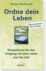 Ordne dein Leben: Perspektiven für den Umgang mit dem Leben und der Zeit Business, Finance & Career