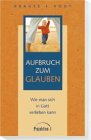 Aufbruch zum Glauben. Wie man sich in Gott verlieben kann Books
