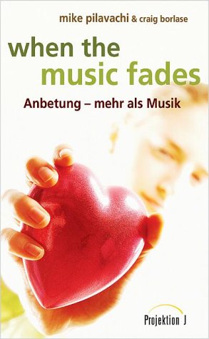 When the music fades: Anbetung – mehr als Musik Books