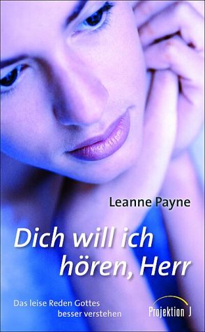 Dich will ich hören, Herr: Das leise Reden Gottes besser verstehen Religion & Esotericism