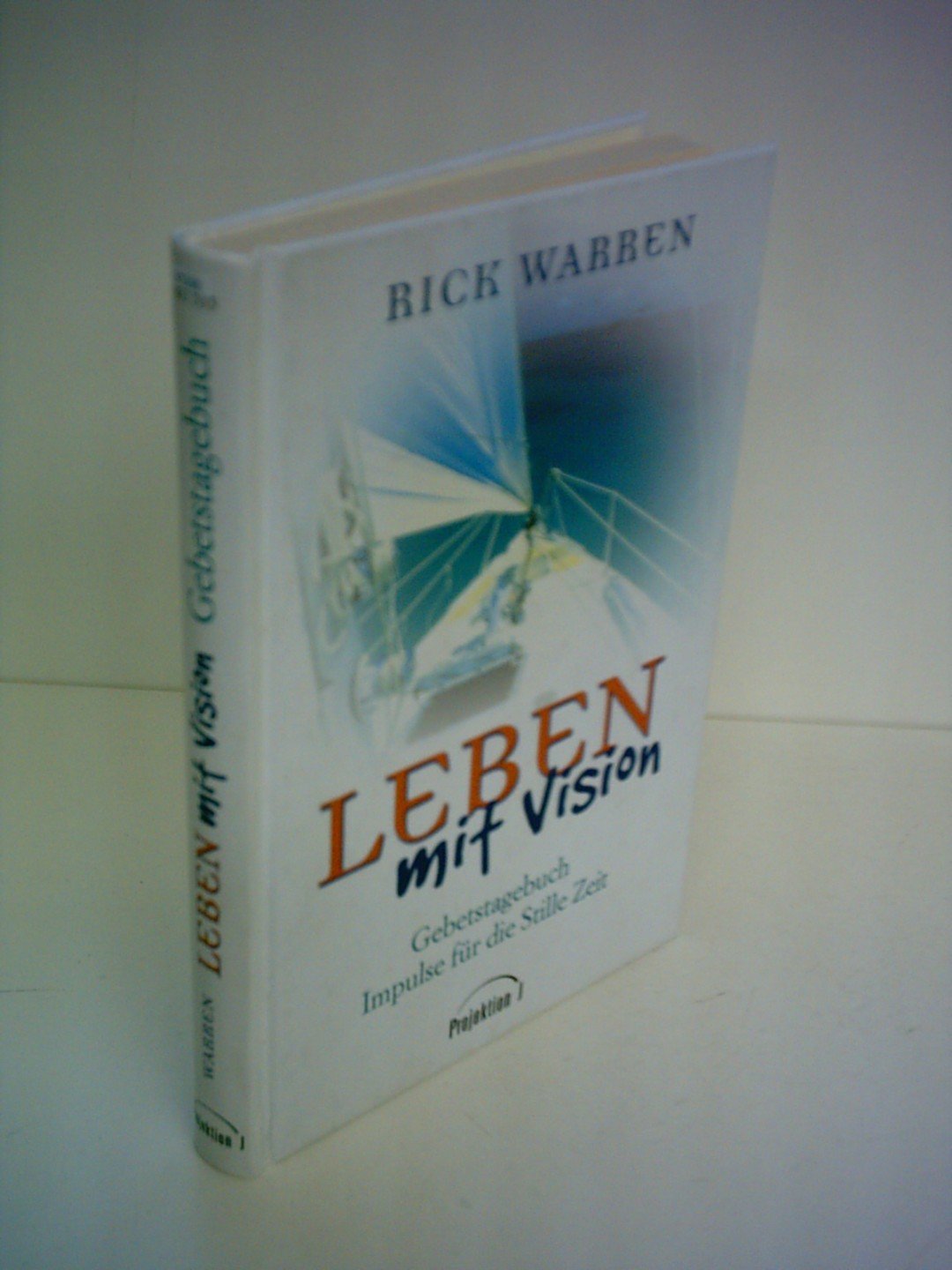 Gebetstagebuch – Leben mit Vision: Impulse für die Stille Zeit Politics & Society Books