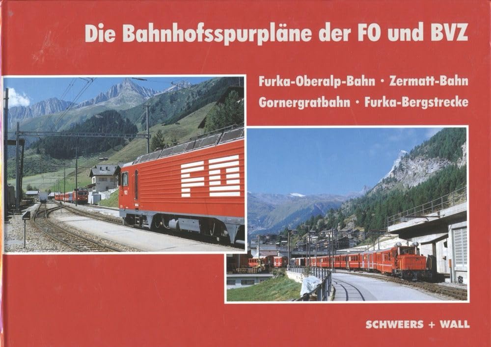 Die Bahnhofsspurpläne der FO und BVZ: Furka-Oberalp-Bahn, Zermattbahn, Furka-Bergstrecke, Gornergratbahn: Furka-Oberalp-Bahn, Zermatt-Bahn, Gornergratbahn, Furka-Bergstrecke Business & Technology