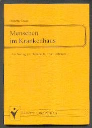 Menschen im Krankenhaus. Ein Beitrag zur Humanität in der Heilkunde. Books