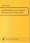 Kommunikation und Gesprächsführung in der Seniorenarbeit. Medicine