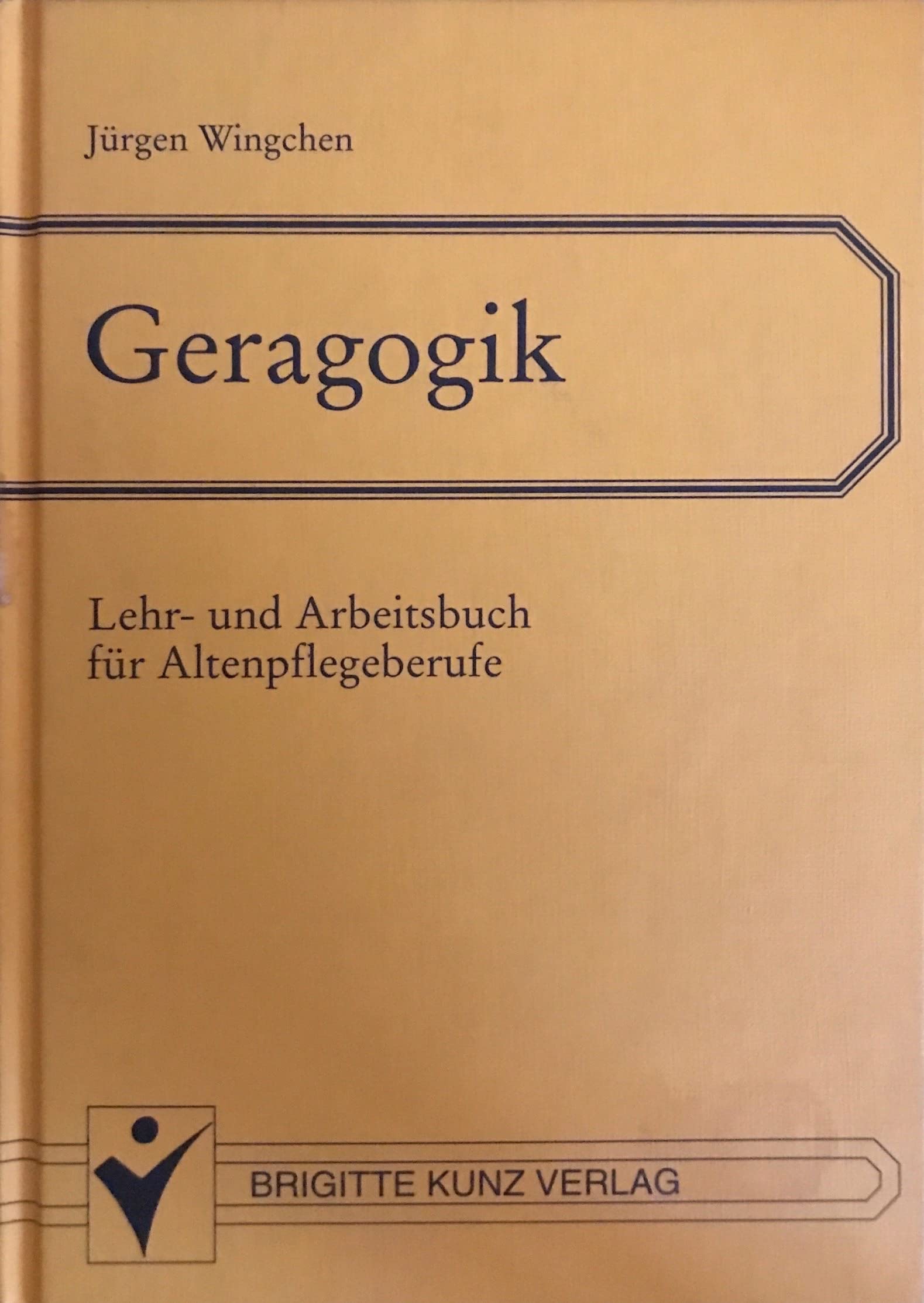 Geragogik. Lehr- und Arbeitsbuch für Altenpflegeberufe Medicine