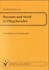 Burnout und Streß in Pflegeberufen. Ein Leitfaden zur Psychohygiene Lifestyle