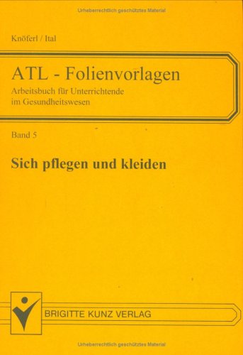 ATL-Folienvorlagen 05. Sich pflegen und kleiden. book