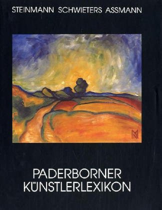 Paderborner Künstlerlexikon. Lexikon Paderborner Künstlerinnen und Künstler des 19. und 20. Jahrhunderts in der Bildenden Kunst Art & Literature Books