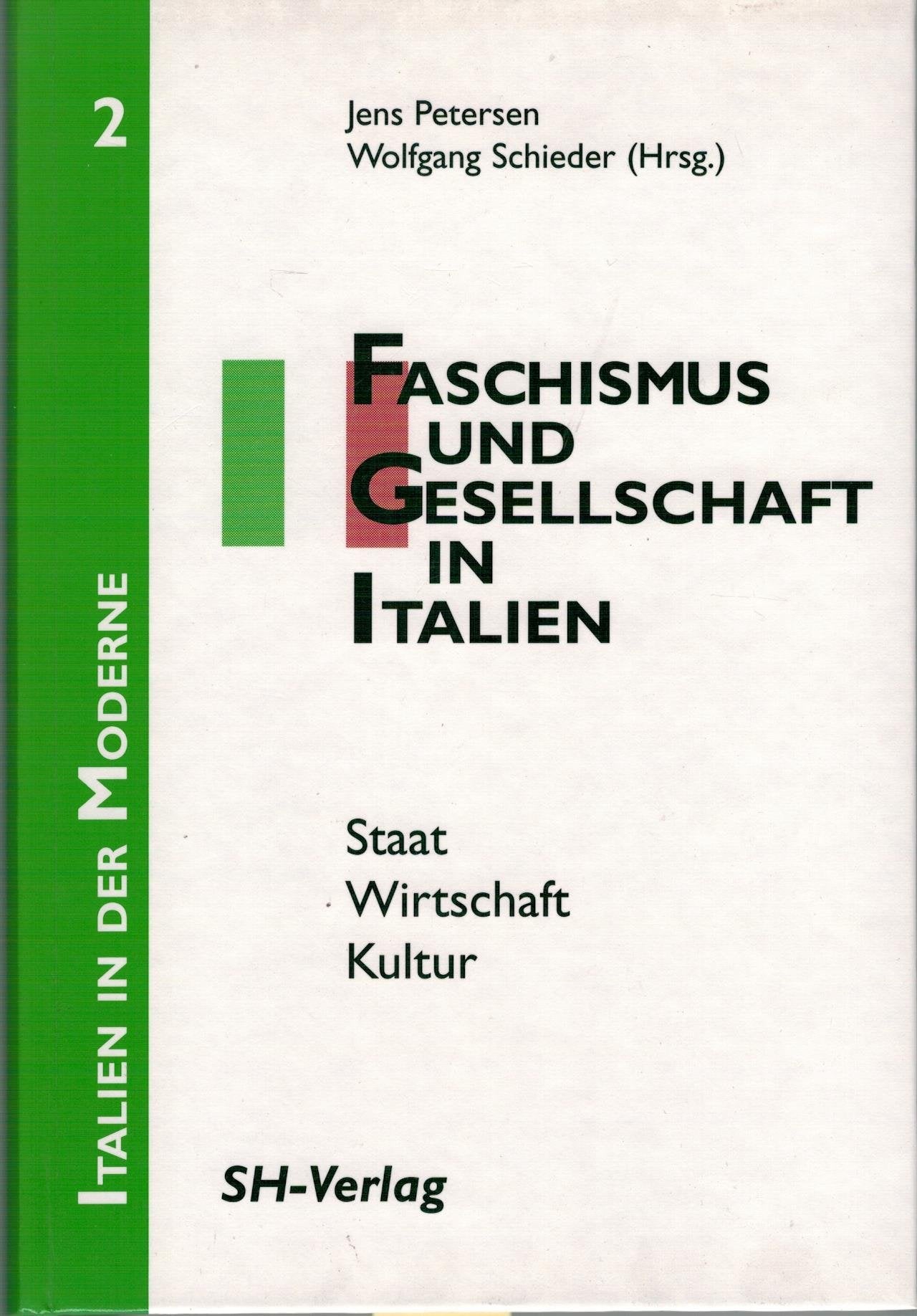 Faschismus und Gesellschaft in Italien: Staat - Wirtschaft - Kultur: Staat, Wirtschaft, Kultur. Mit erw. Literaturverz. Politics & History