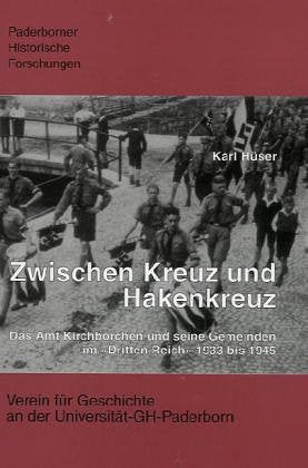 Zwischen Kreuz und Hakenkreuz. Das Amt Kirchborchen und seine Gemeinden im »Dritten Reich« 1933-1945: Das Amt Kirchborchen und seine Gemeinden im 'Dritten Reich' 1933 bis 1945 German history