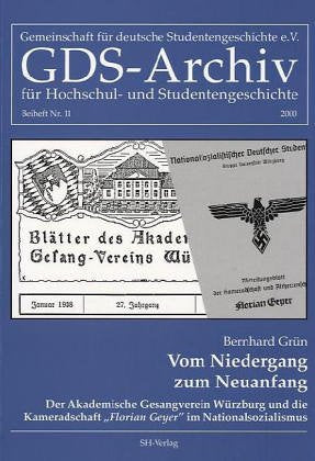 Vom Niedergang zum Neuanfang: Der Weg des "Akademischen Gesangvereins Würzburg" (AGVW) und die Kameradschaft "Florian Geyer" im Nationalsozialismus German history