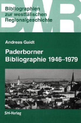 Paderborner Bibliographie 1945 bis 1979. Das Schrifttum über die Stadt Paderborn Politics & History