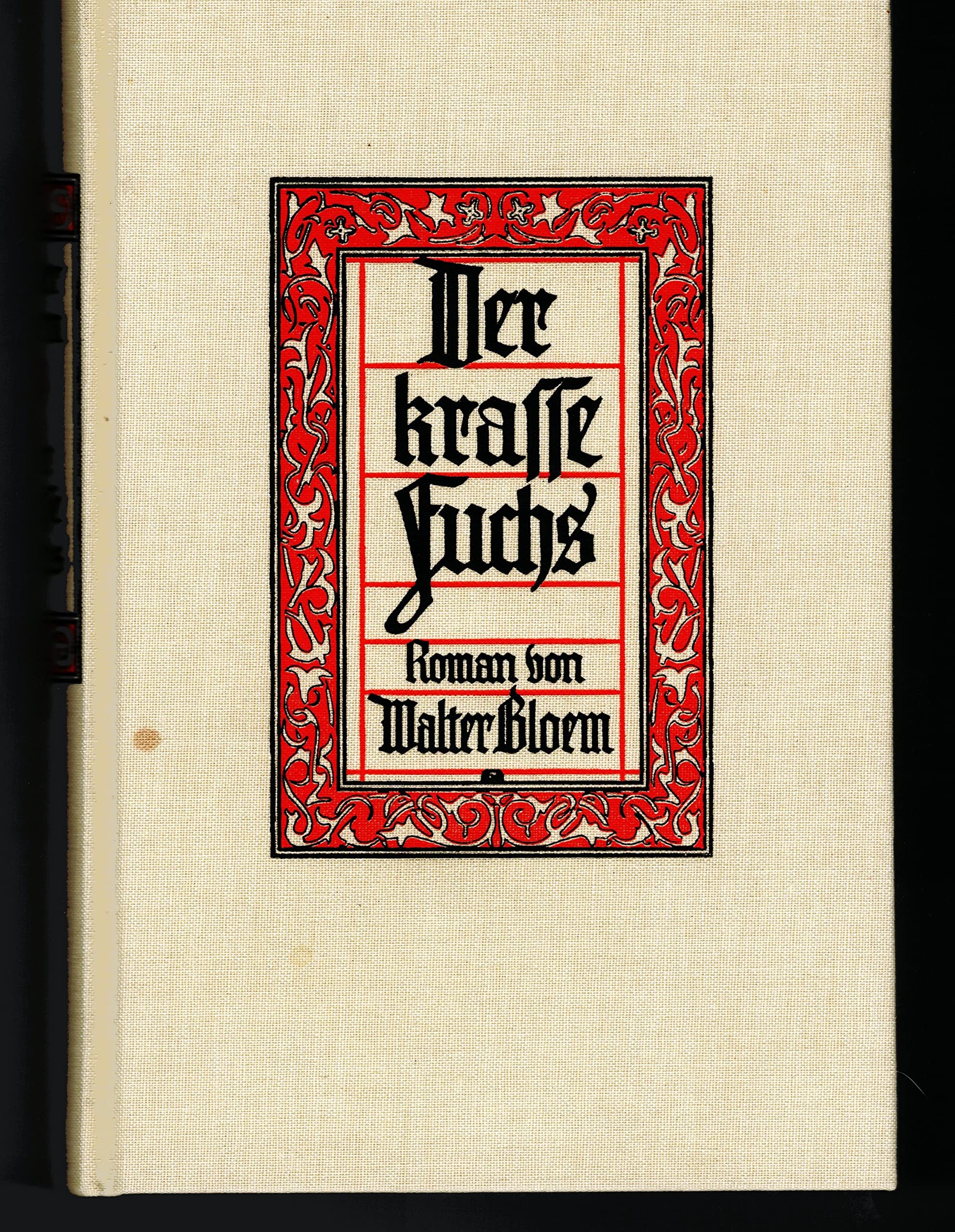Der krasse Fuchs. Roman. Nachdruck der Ausgabe Leipzig 1911 mit einem Nachwort von Holger Zinn. Books