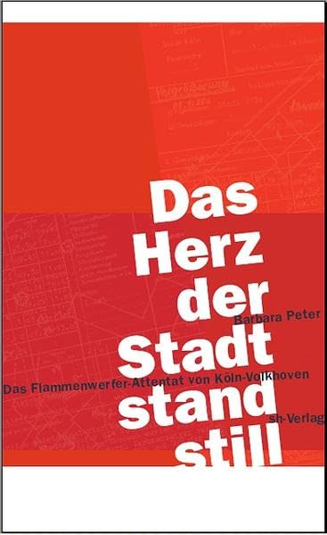 "Das Herz der Stadt stand still": Das Flammenwerfer-Attentat von Köln-Volkhoven Politics & Society