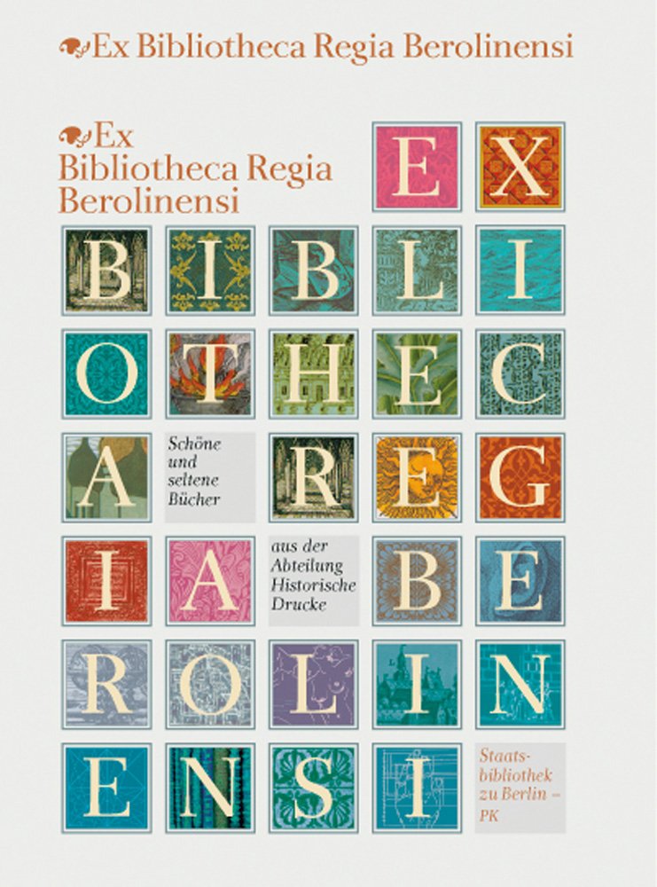 Ex Bibliotheca Regia Berolinensi: Schöne und seltene Bücher aus der Abteilung Historische Drucke Law