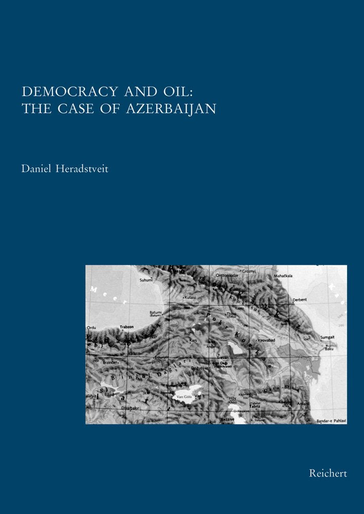 Democracy and Oil: The Case of Azerbaiijan (Kaukasienstudien, Band 4) Law
