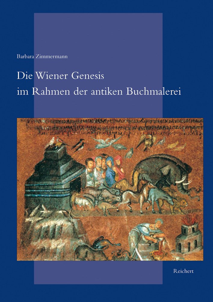Die Wiener Genesis im Rahmen der antiken Buchmalerei: Ikonographie, Darstellung, Illustrationsverfahren und Aussageintention (Spätantike – Frühes Christentum – Byzanz) Social Sciences