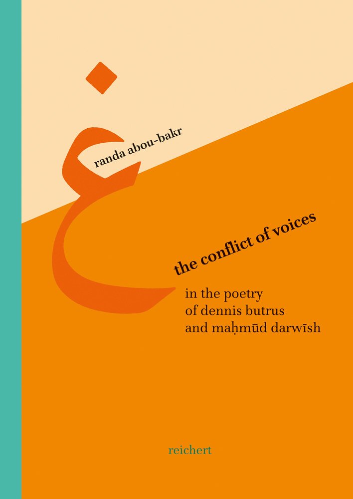The Conflict of Voices in the Poetry of Dennis Brutus and Mahmud Darwish: A Comparative Study (Literaturen im Kontext. arabisch – persisch – türkisch, Band 19) Social Sciences