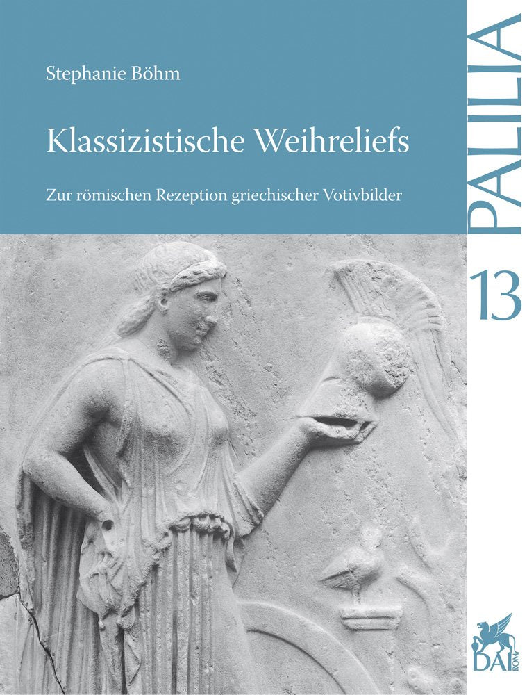 Klassizistische Weihreliefs: Zur römischen Rezeption griechischer Votivbilder (Palilia, Band 13) Architecture