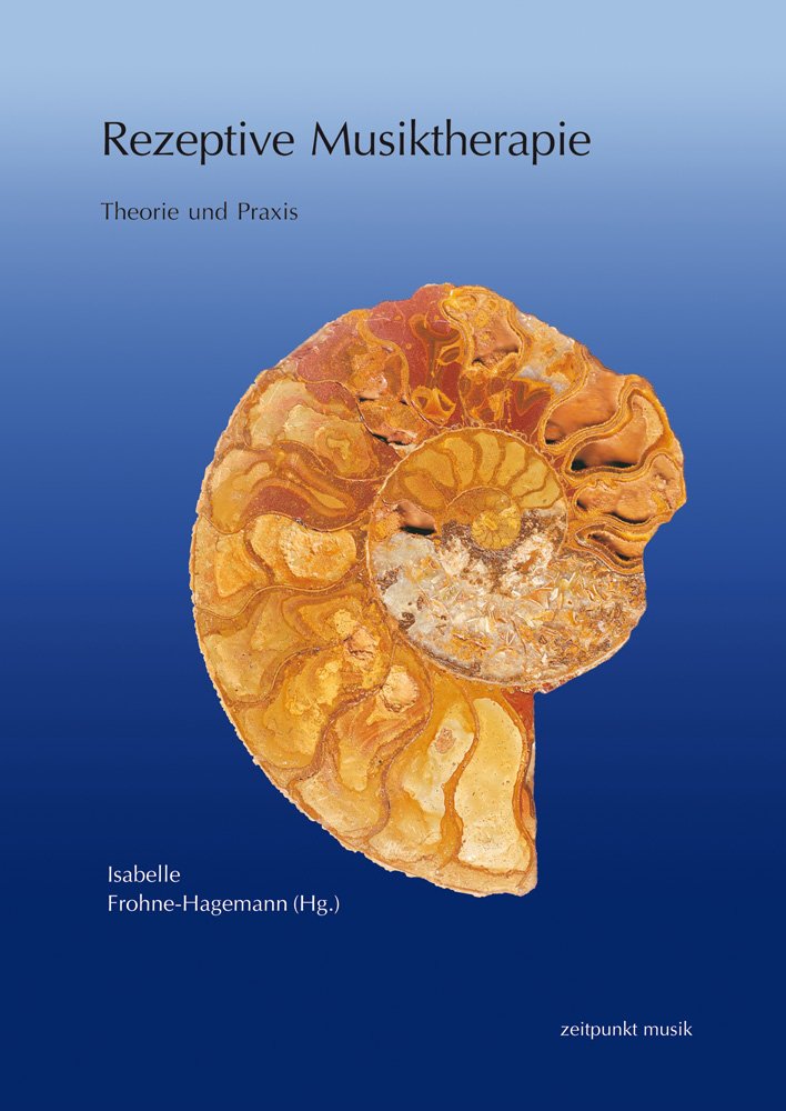 Rezeptive Musiktherapie: Theorie und Praxis (zeitpunkt musik) Medicine