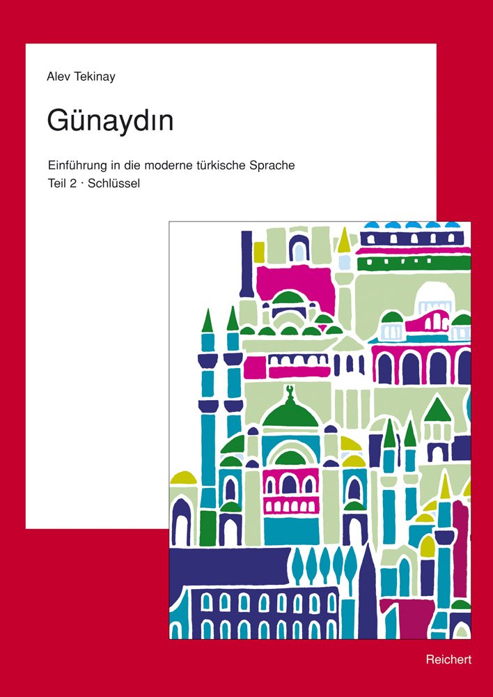 Günaydin. Teil 2. Türkisch für Fortgeschrittene: Schlüssel zu Teil 2 Foreign Languages ​​& Dictionaries