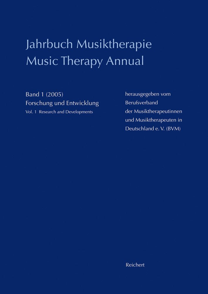 Jahrbuch Musiktherapie / Music Therapy Annual: Band 1 (2005) Forschung und Entwicklung / Vol. 1 (2005) Research and Development Medicine