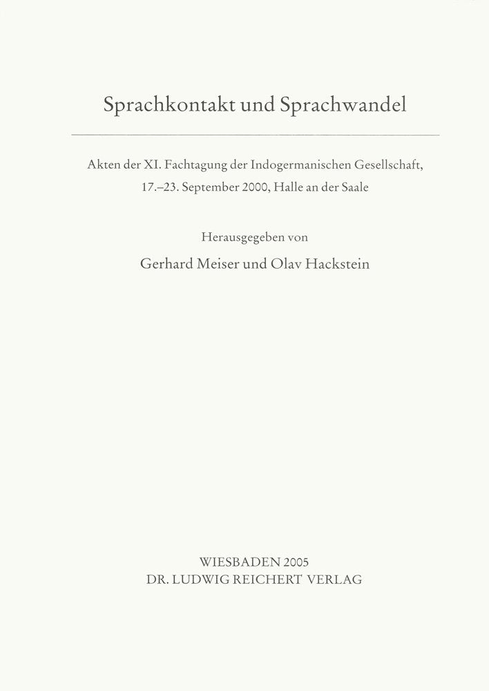 Sprachkontakt und Sprachwandel: Akten der XI. Fachtagung der Indogermanischen Gesellschaft, 17. bis 23. September 2000, Halle an der Saale (Akten der Fachtagung der Indogermanischen Gesellschaft) Social Sciences