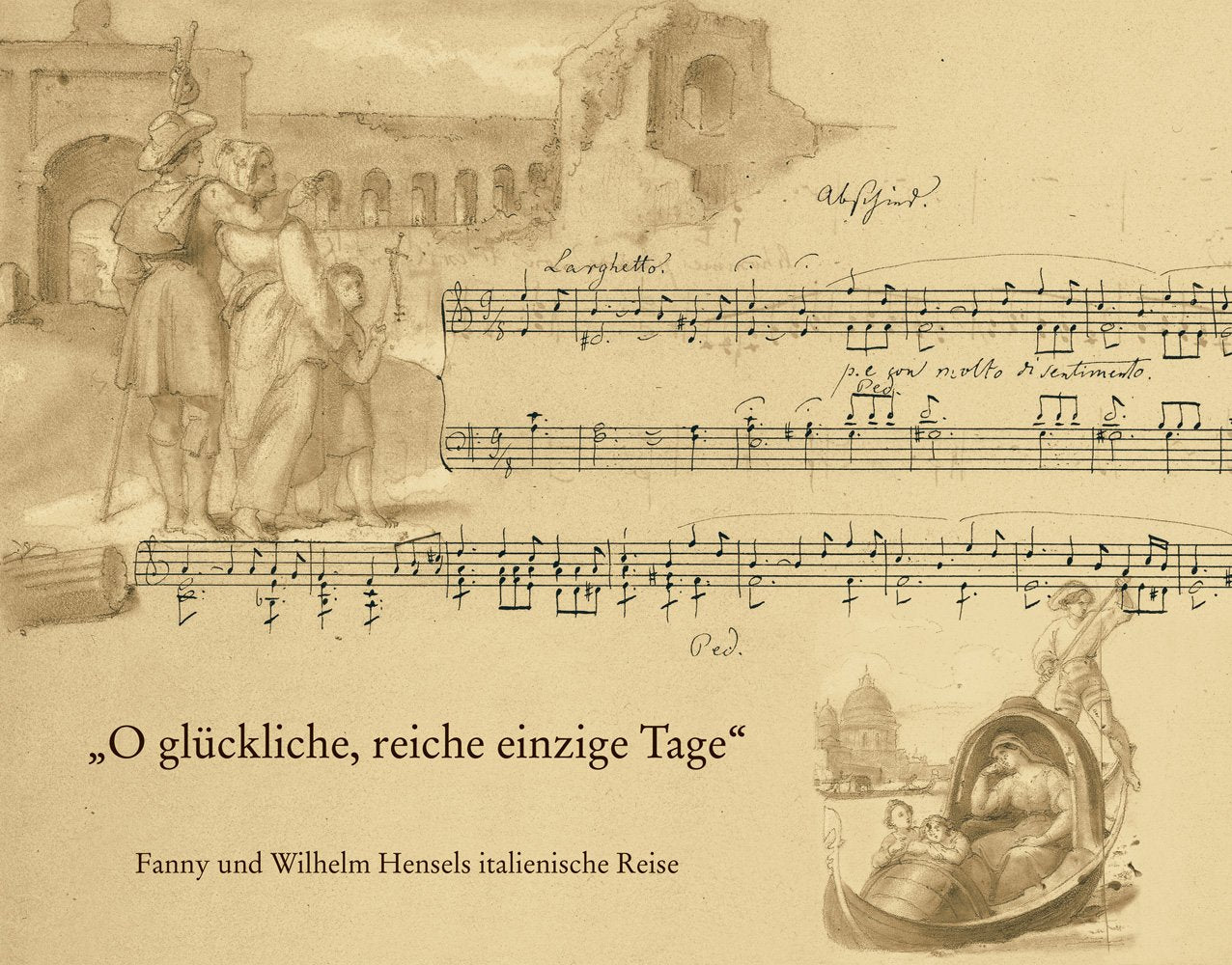»O glückliche, reiche, einzige Tage«: Fanny und Wilhelm Hensels italienische Reise. Mit dem Faksimile der Bildseiten aus dem „Reise-Album 1839 bis 1840« Pop culture Books