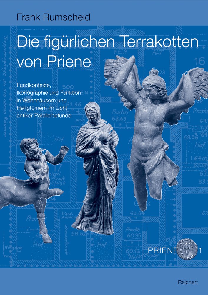 Die Figuerlichen Terrakotten von Priene: Fundkontexte, Ikonographie und Funktion in Wohnhausern und Heiligtuemern im Licht Antiker Parallelbefunde (Archaeologische Forschungen) book