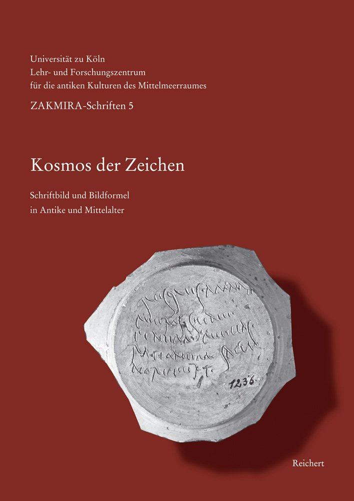 Kosmos der Zeichen: Schriftbild und Bildformel in Antike und Mittelalter. Begleitbuch zur Ausstellung des Lehr- und Forschungszentrums für die antiken ... – Centre for Mediterranean Cultures) Books