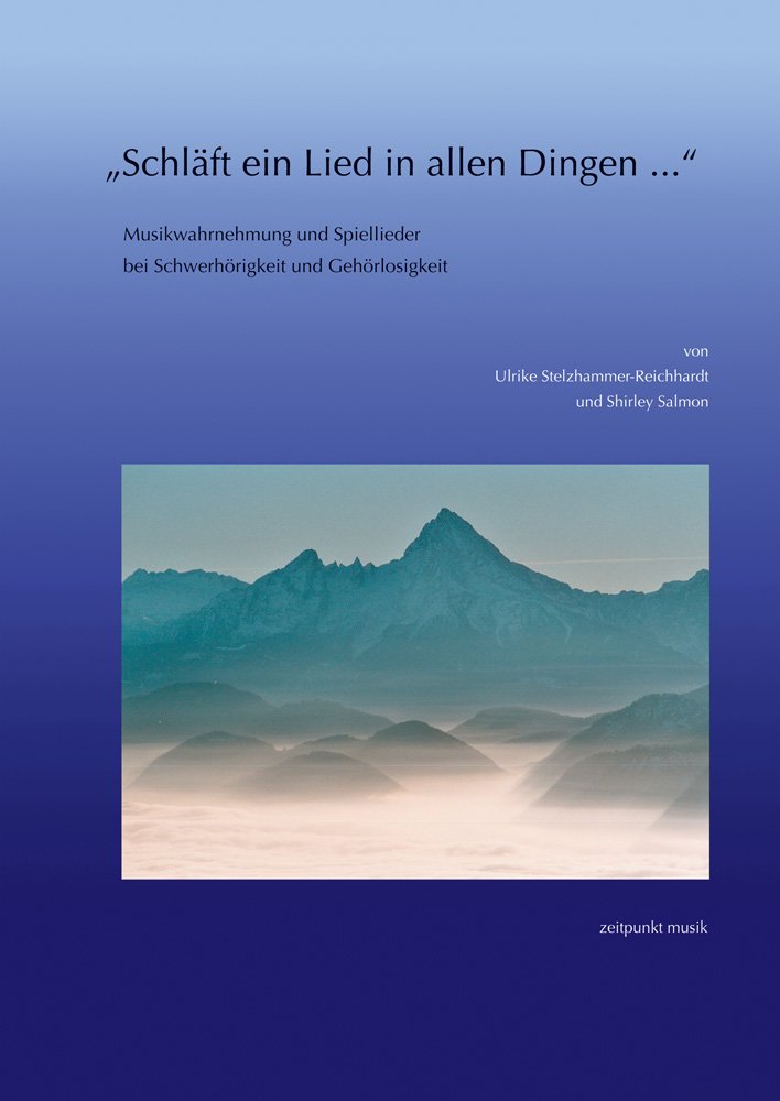 'Schläft ein Lied in allen Dingen . . .' Musikwahrnehmung und Spiellieder bei Schwerhörigkeit und Gehörlosigkeit Medicine