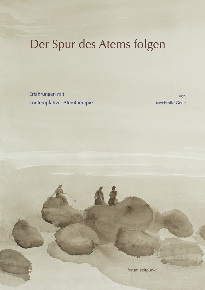 Der Spur des Atems folgen: Erfahrungen mit kontemplativer Atemtherapie (zeitpunkt musik) Medicine