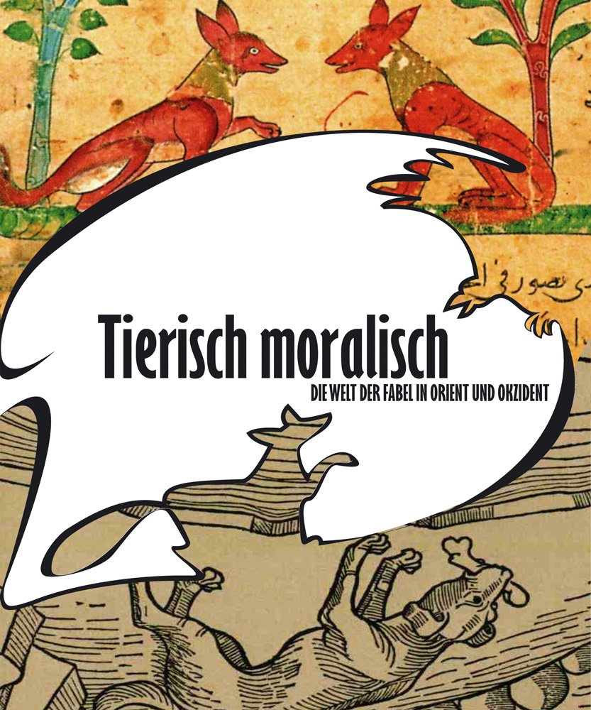 Tierisch moralisch. Die Welt der Fabel in Orient und Okzident: Begleitschrift zur Sonderausstellung im Landesmuseum Natur und Mensch Oldenburg vom 22. Februar bis 1. Juni 2009 Books