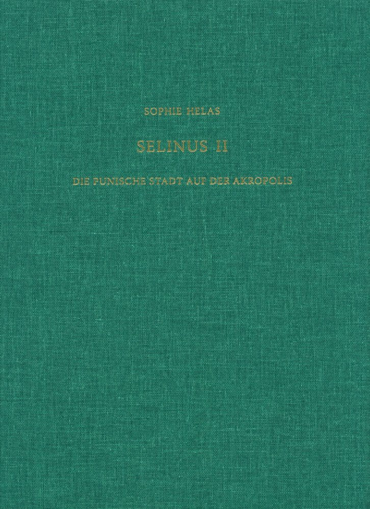Selinus II: Die punische Stadt auf der Akropolis (Sonderschriften des Deutschen Archäologischen Instituts Rom, Band 15) Social Sciences