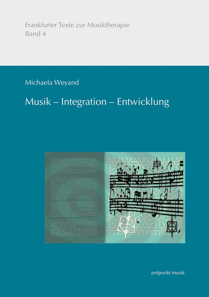 Musik – Integration – Entwicklung: Musikmachen in der präventiven musiktherapeutischen Arbeit mit sozial benachteiligten Migrantenkindern (Frankfurter Texte zur Musiktherapie) Medicine