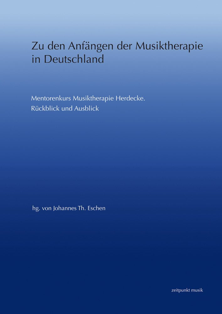 Zu Den Anfangen Der Musiktherapie in Deutschland: Mentorenkurs Musiktherapie Herdecke. Ruckblick Und Ausblick book