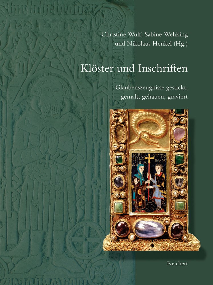 Klöster und Inschriften: Glaubenszeugnisse gestickt, gemalt, gehauen, graviert. Beiträge zur Tagung am 30. Oktober 2009 im Kloster Lüne Social Sciences