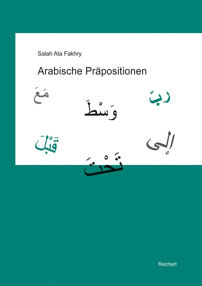 Arabische Präpositionen: Eine neue Systematik unter Berücksichtigung der arabischen Grammatiker mit Übungen Social Sciences