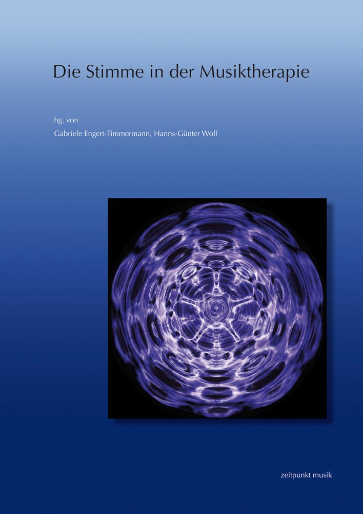 Die Stimme in der Musiktherapie: 20. Musiktherapietagung am Freien Musikzentrum München e. V. (3. bis 4. März 2012) (freies musikzentrum münchen. Beiträge zur Musiktherapie) Medicine