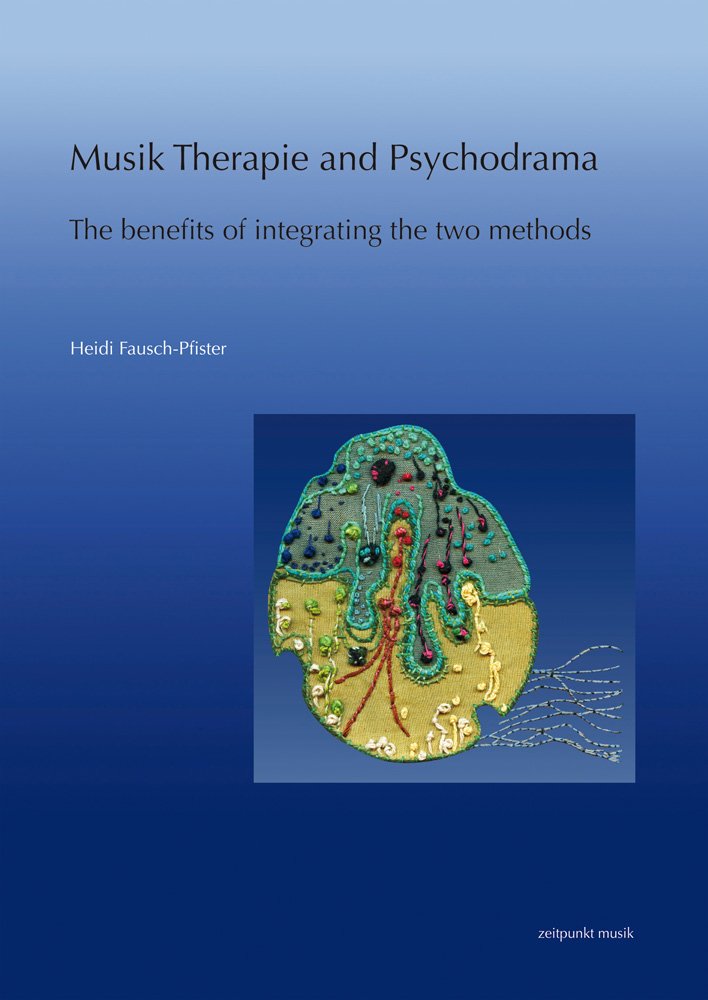 Music Therapy and Psychodrama: The benefits of integrating the two methods (zeitpunkt musik) Medicine