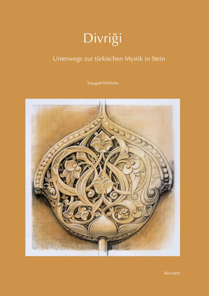 Divrigi: Unterwegs zur türkischen Mystik in Stein Social Sciences