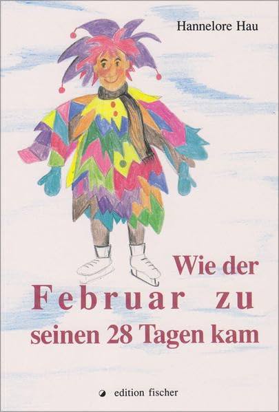 Wie der Februar zu seinen 28 Tagen kam Children's books