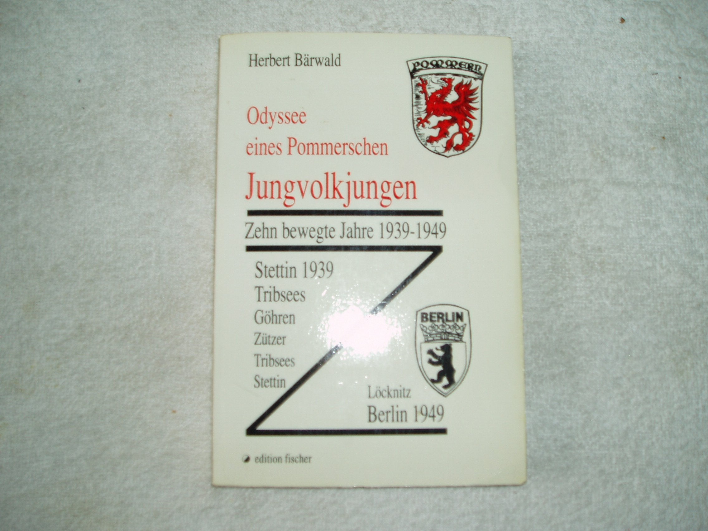 Odyssee eines Pommerschen Jungvolkjungen: Zehn bewegte Jahre 1939-1949 German history