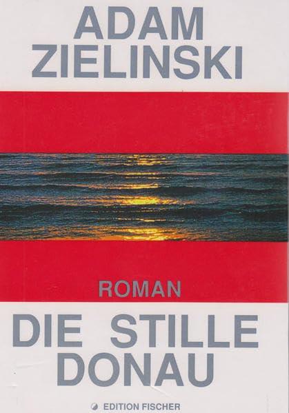 Die stille Donau oder die grosse Hämaturie: Roman (edition fischer) Historical Fiction